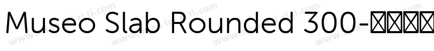 Museo Slab Rounded 300字体转换